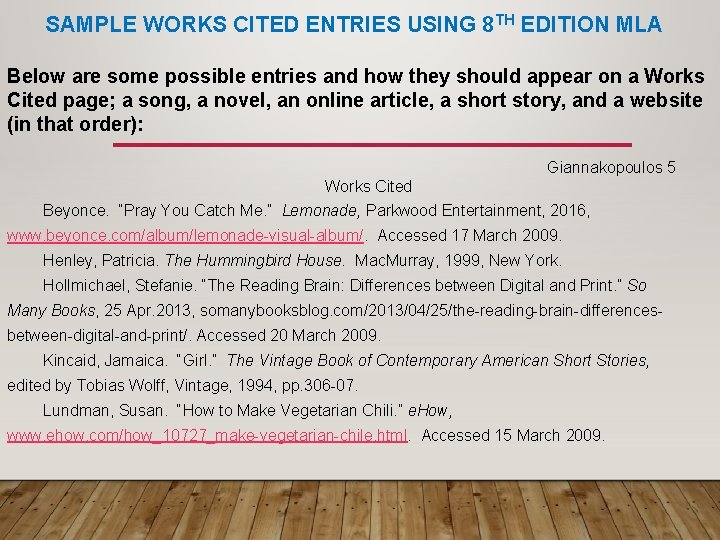 SAMPLE WORKS CITED ENTRIES USING 8 TH EDITION MLA Below are some possible entries SAMPLE WORKS CITED ENTRIES USING 8 TH EDITION MLA Below are some possible entries