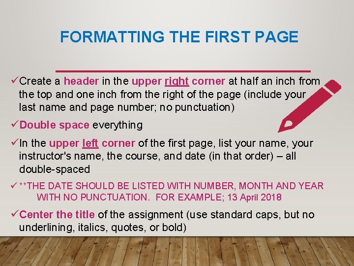 FORMATTING THE FIRST PAGE üCreate a header in the upper right corner at half FORMATTING THE FIRST PAGE üCreate a header in the upper right corner at half