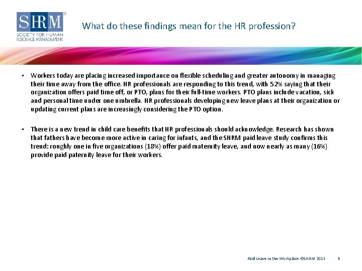 What do these findings mean for the HR profession? • Workers today are placing