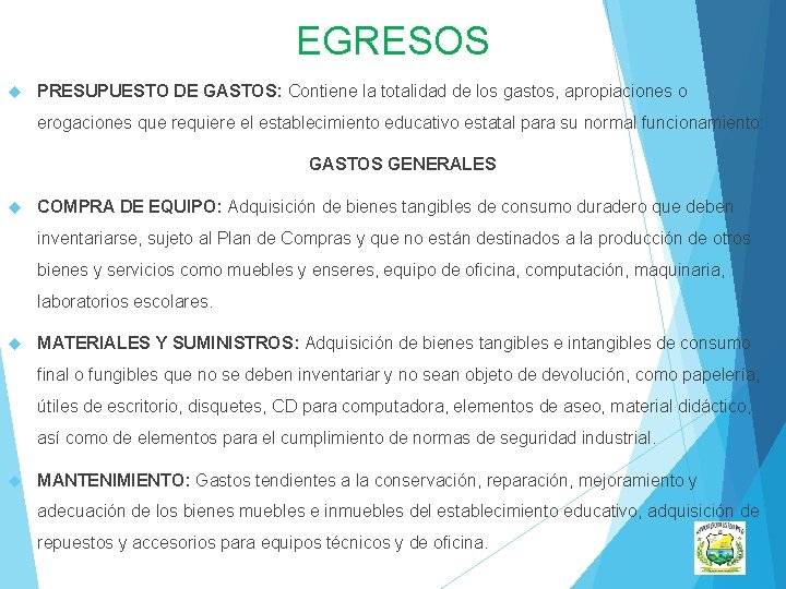 EGRESOS PRESUPUESTO DE GASTOS: Contiene la totalidad de los gastos, apropiaciones o erogaciones que