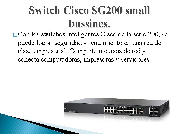 Switch Cisco SG 200 small bussines. � Con los switches inteligentes Cisco de la