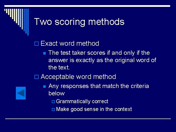 Two scoring methods o Exact word method n The test taker scores if and