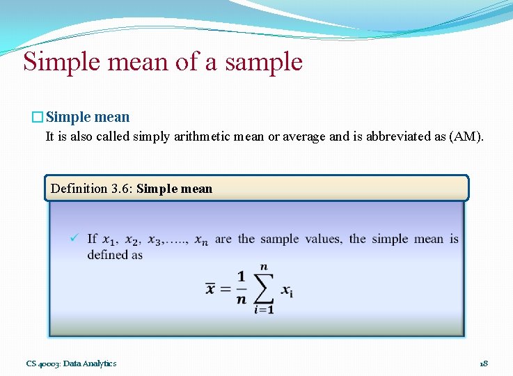 Simple mean of a sample �Simple mean It is also called simply arithmetic mean