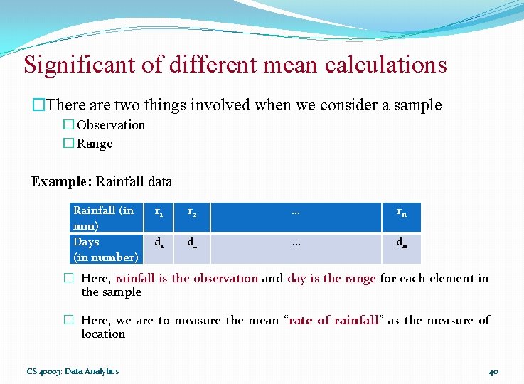 Significant of different mean calculations �There are two things involved when we consider a