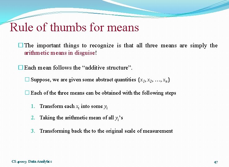 Rule of thumbs for means � The important things to recognize is that all