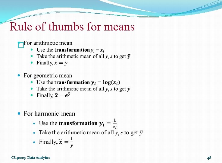 Rule of thumbs for means � CS 40003: Data Analytics 48 