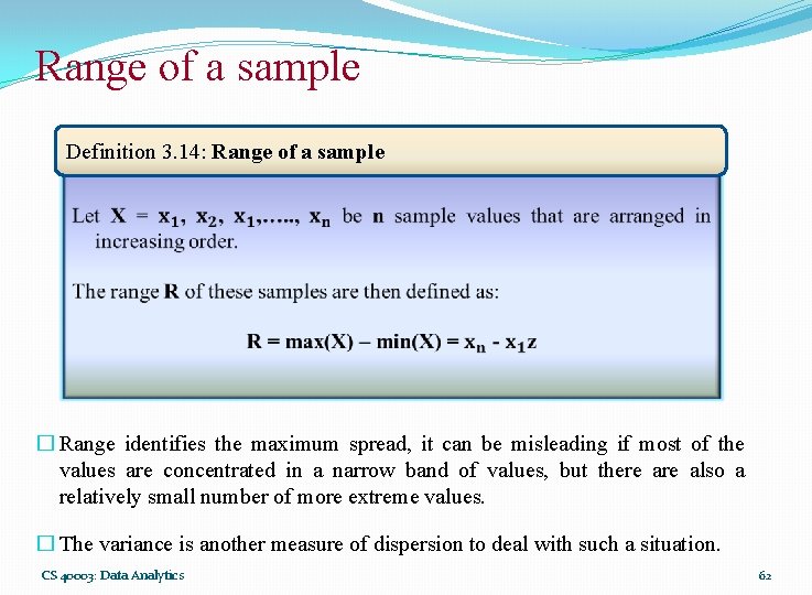 Range of a sample Definition 3. 14: Range of a sample � Range identifies