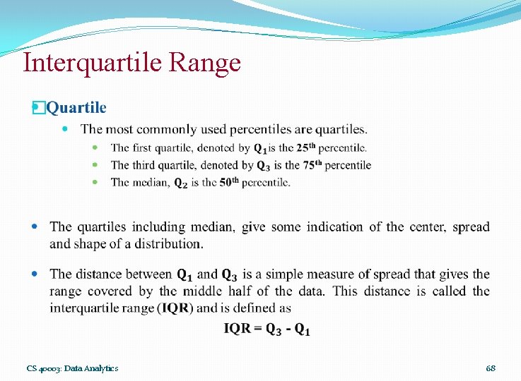 Interquartile Range � CS 40003: Data Analytics 68 