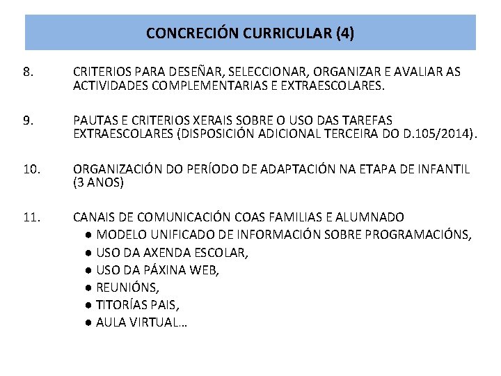 CONCRECIÓN CURRICULAR (4) 8. CRITERIOS PARA DESEÑAR, SELECCIONAR, ORGANIZAR E AVALIAR AS ACTIVIDADES COMPLEMENTARIAS