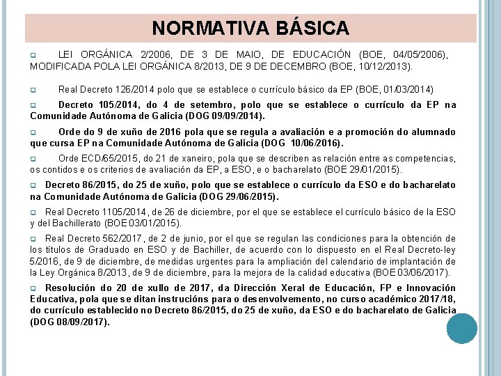 NORMATIVA BÁSICA LEI ORGÁNICA 2/2006, DE 3 DE MAIO, DE EDUCACIÓN (BOE, 04/05/2006), MODIFICADA