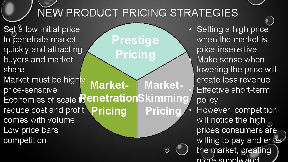 NEW PRODUCT PRICING STRATEGIES Set a low initial price • to penetrate market Prestige