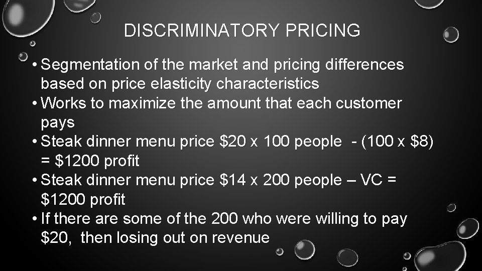 DISCRIMINATORY PRICING • Segmentation of the market and pricing differences based on price elasticity