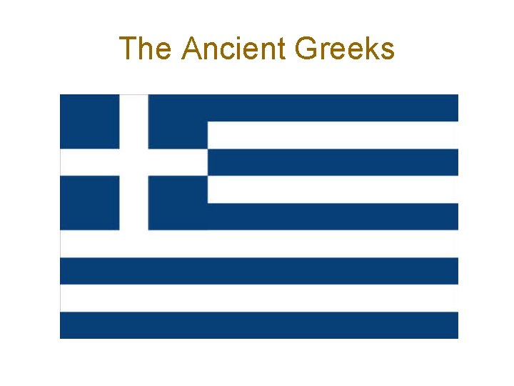 The Ancient Greeks 