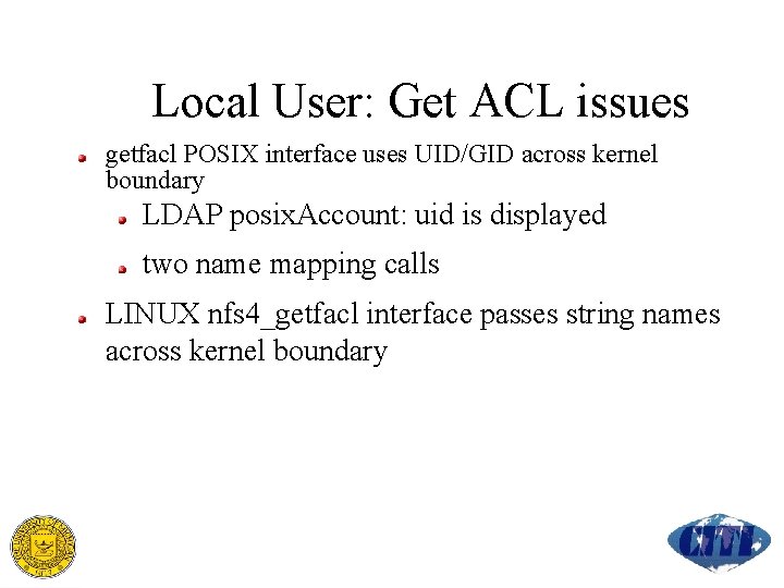 Local User: Get ACL issues getfacl POSIX interface uses UID/GID across kernel boundary LDAP