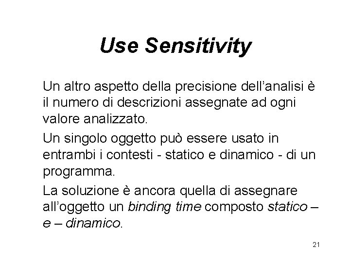 Use Sensitivity Un altro aspetto della precisione dell’analisi è il numero di descrizioni assegnate