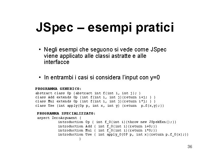 JSpec – esempi pratici • Negli esempi che seguono si vede come JSpec viene