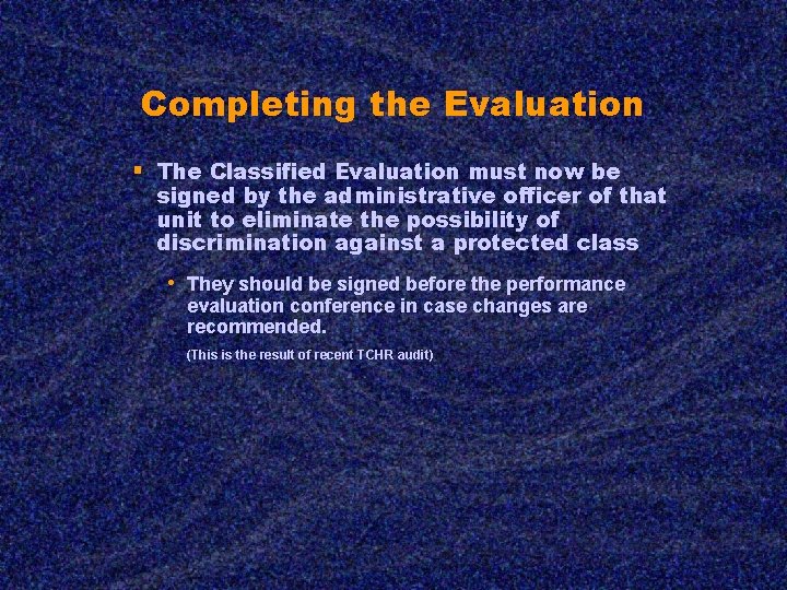 Completing the Evaluation § The Classified Evaluation must now be signed by the administrative