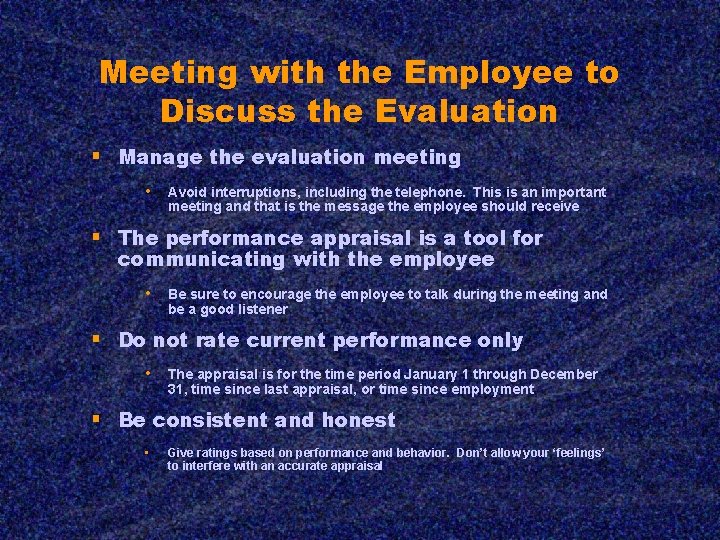 Meeting with the Employee to Discuss the Evaluation § Manage the evaluation meeting •