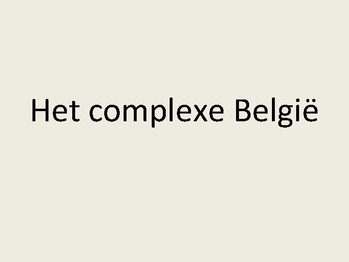 Het complexe België 