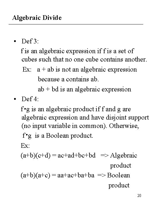 Algebraic Divide • Def 3: f is an algebraic expression if f is a