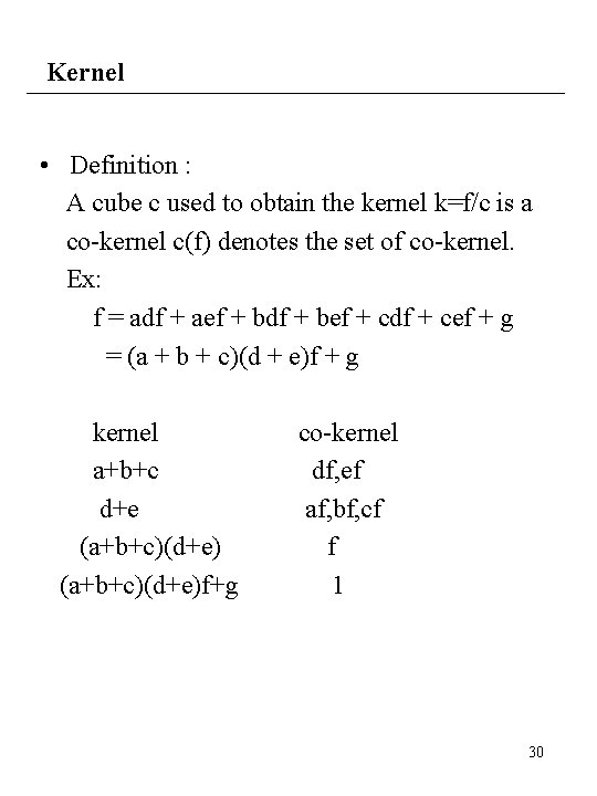 Kernel • Definition : A cube c used to obtain the kernel k=f/c is