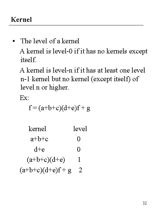 Kernel • The level of a kernel A kernel is level-0 if it has