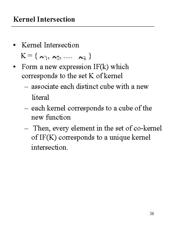Kernel Intersection • Kernel Intersection K = { 1, 2, . . . n