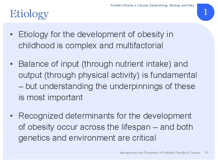 Pediatric Obesity in Canada: Epidemiology, Etiology and Risks Etiology 1 • Etiology for the