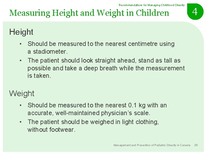 Recommendations for Managing Childhood Obesity Measuring Height and Weight in Children 4 Height •