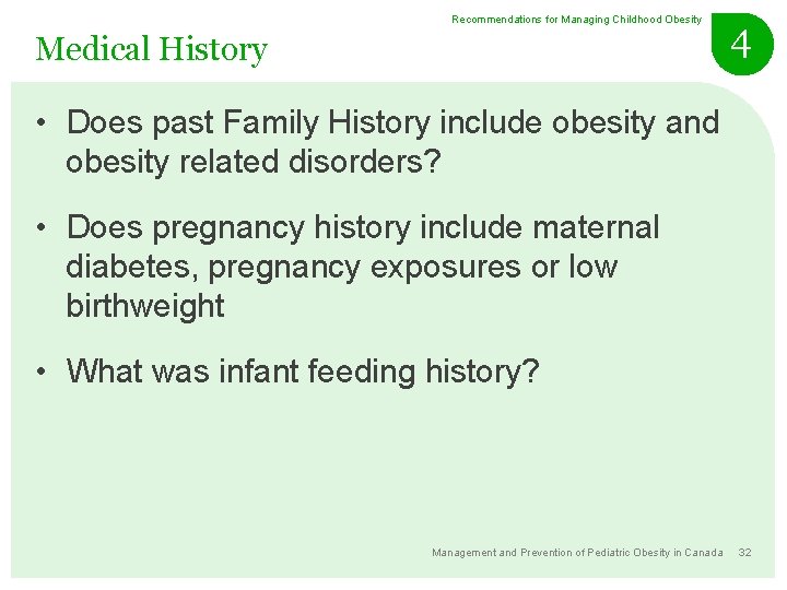 Recommendations for Managing Childhood Obesity Medical History 4 • Does past Family History include