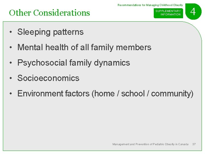 Recommendations for Managing Childhood Obesity Other Considerations SUPPLEMENTARY INFORMATION 4 • Sleeping patterns •