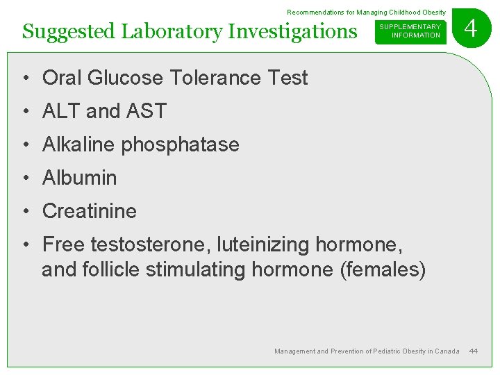 Recommendations for Managing Childhood Obesity Suggested Laboratory Investigations SUPPLEMENTARY INFORMATION 4 • Oral Glucose