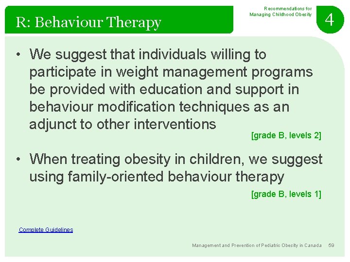 R: Behaviour Therapy Recommendations for Managing Childhood Obesity 4 • We suggest that individuals