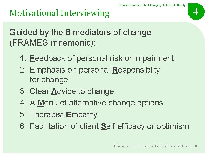 Recommendations for Managing Childhood Obesity Motivational Interviewing 4 Guided by the 6 mediators of