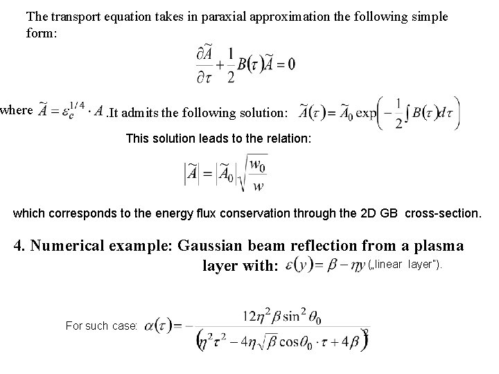 The transport equation takes in paraxial approximation the following simple form: where . It