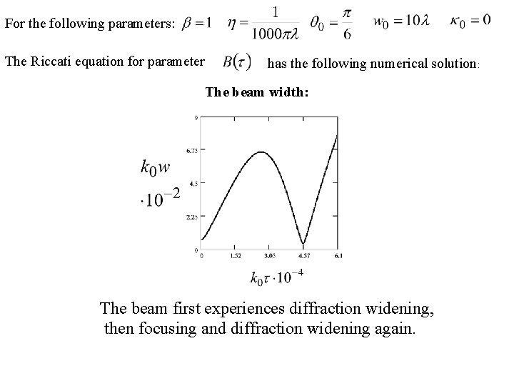 For the following parameters: The Riccati equation for parameter has the following numerical solution: