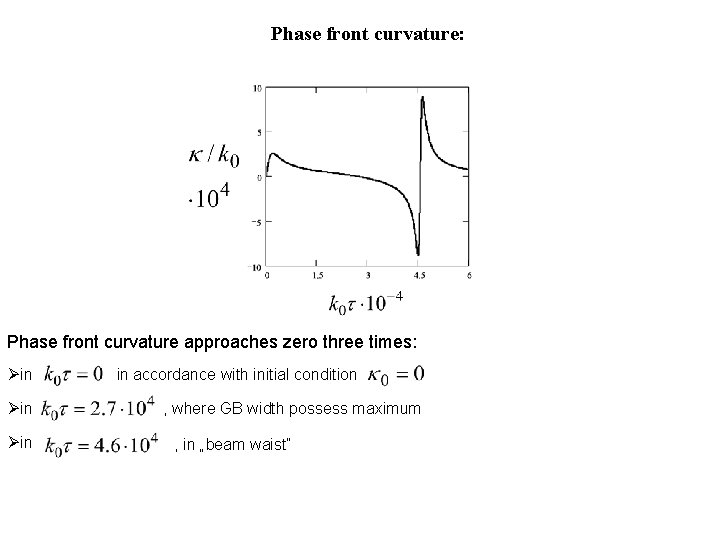 Phase front curvature: Phase front curvature approaches zero three times: in in accordance with