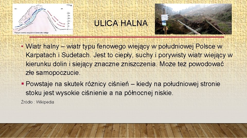 ULICA HALNA • Wiatr halny – wiatr typu fenowego wiejący w południowej Polsce w