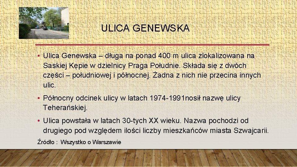 ULICA GENEWSKA • Ulica Genewska – długa na ponad 400 m ulica zlokalizowana na