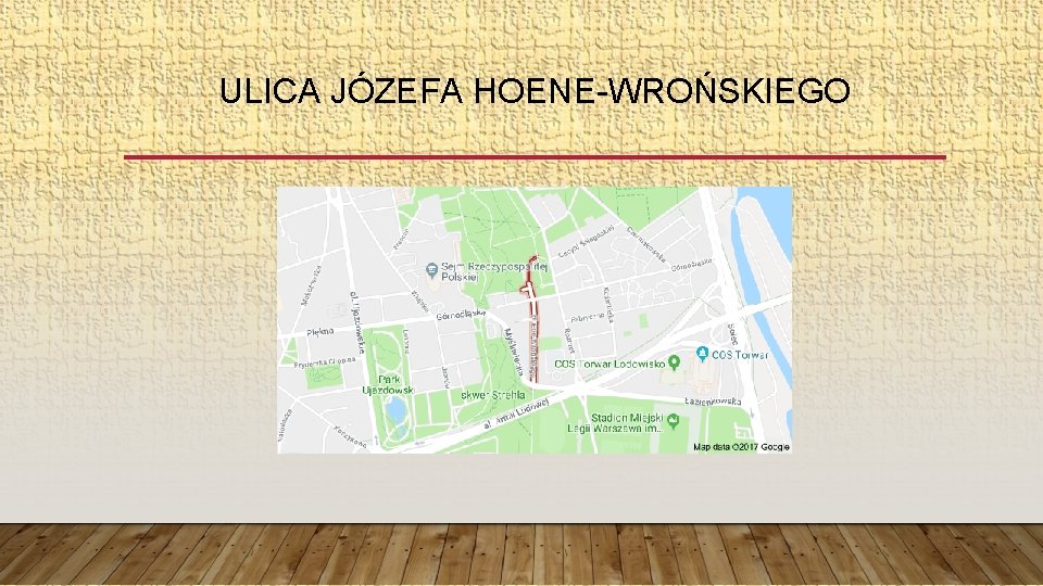 ULICA JÓZEFA HOENE-WROŃSKIEGO 