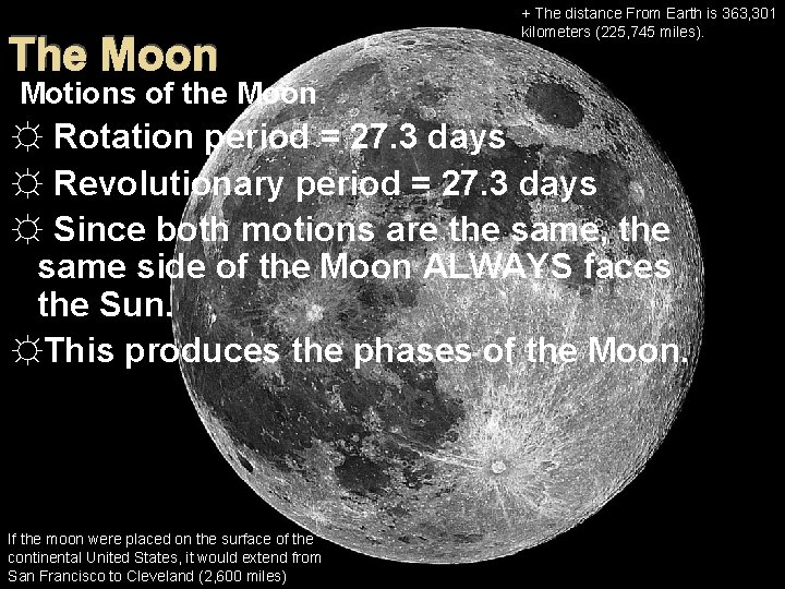 The Moon + The distance From Earth is 363, 301 kilometers (225, 745 miles).