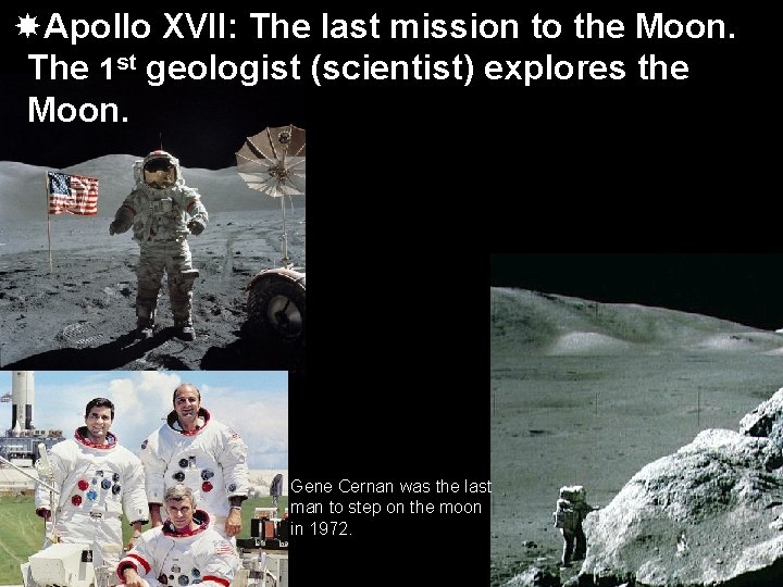  Apollo XVII: The last mission to the Moon. The 1 st geologist (scientist)