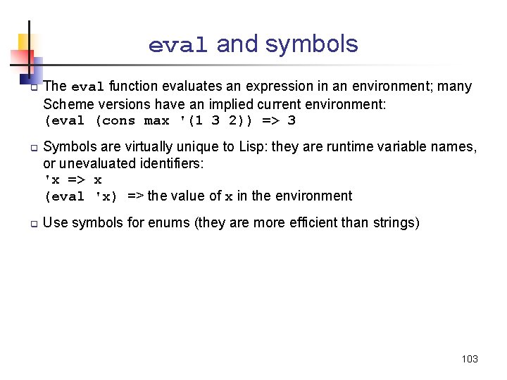 eval and symbols q q q The eval function evaluates an expression in an