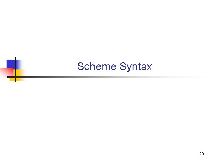 Scheme Syntax 20 