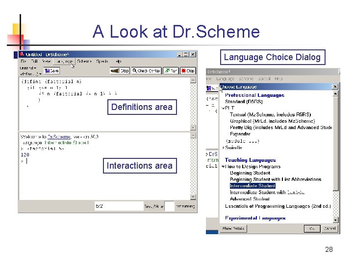 A Look at Dr. Scheme Language Choice Dialog Definitions area Interactions area 28 