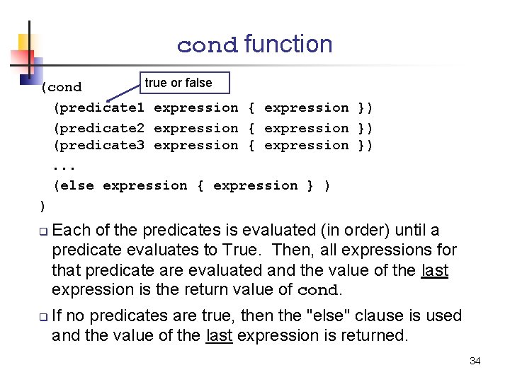 cond function true or false (cond (predicate 1 expression { expression }) (predicate 2