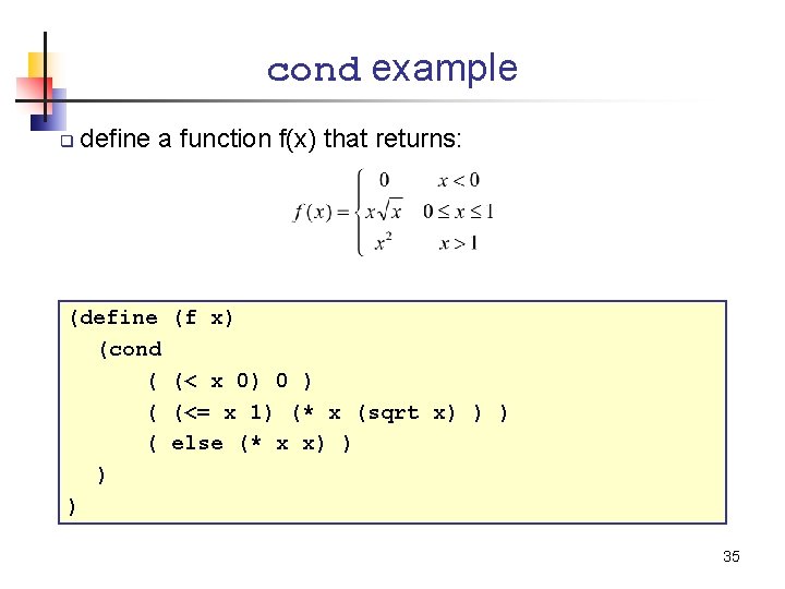 cond example q define a function f(x) that returns: (define (cond ( ( (