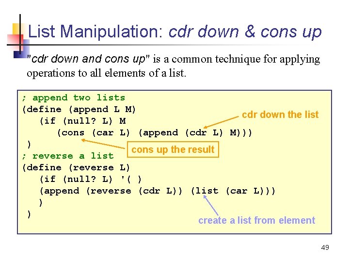 List Manipulation: cdr down & cons up "cdr down and cons up" is a