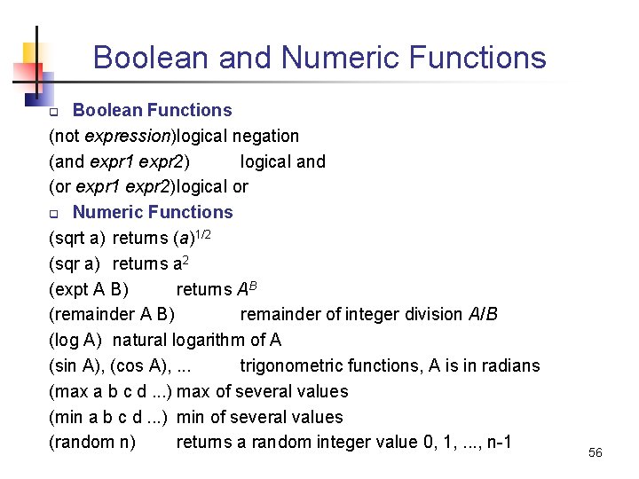 Boolean and Numeric Functions Boolean Functions (not expression)logical negation (and expr 1 expr 2)