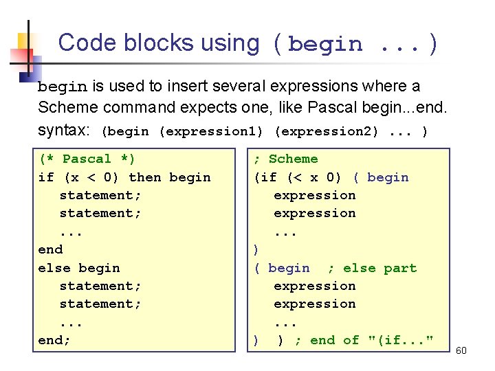 Code blocks using ( begin. . . ) begin is used to insert several